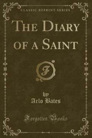 Cover of The Diary of a Saint (Classic Reprint)
