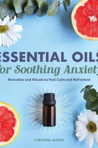 Cover of Essential Oils for Soothing Anxiety