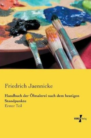 Cover of Handbuch der Ölmalerei nach dem heutigen Standpunkte