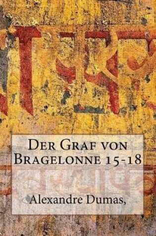 Cover of Der Graf Von Bragelonne 15-18