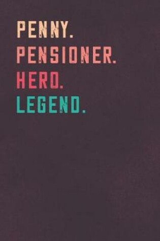 Cover of Penny. Pensioner. Hero. Legend.