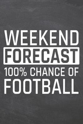 Book cover for Weekend Forecast 100% Chance of Football