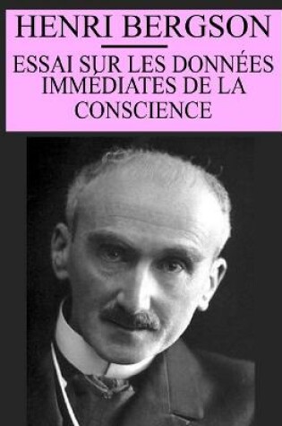 Cover of Essai sur les donnees immediates de la conscience