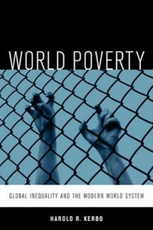 Cover of World Poverty: The Roots of Global Inequality and the Modern World System