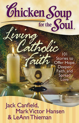 Book cover for Chicken Soup for the Soul: Living Catholic Faith