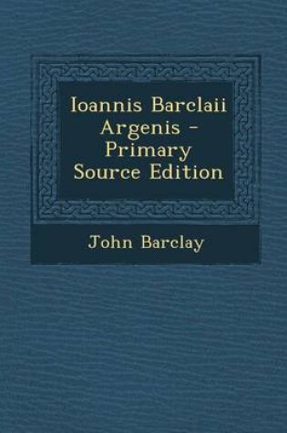 Cover of Ioannis Barclaii Argenis