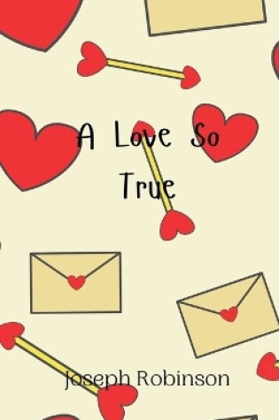 Cover of A Love So True