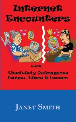 Book cover for Internet Encounters with Absolutely Outrageous Lames, Liars & Losers