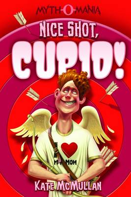 Book cover for Nice Shot, Cupid!