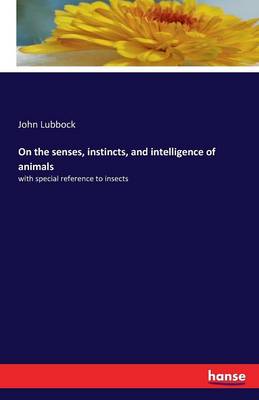 Book cover for On the senses, instincts, and intelligence of animals