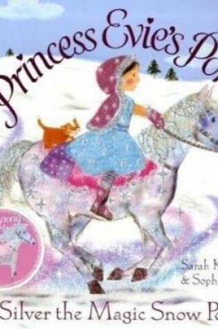 Cover of Princess Evie's Ponies: Silver the Magic Snow Pony