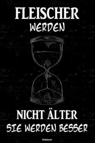 Cover of Fleischer werden nicht alter sie werden besser Notizbuch