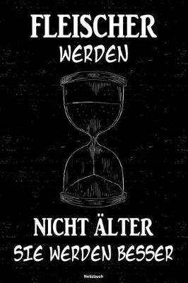 Book cover for Fleischer werden nicht alter sie werden besser Notizbuch