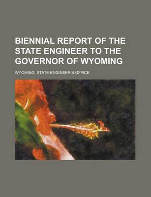 Book cover for Biennial Report of the State Engineer to the Governor of Wyoming