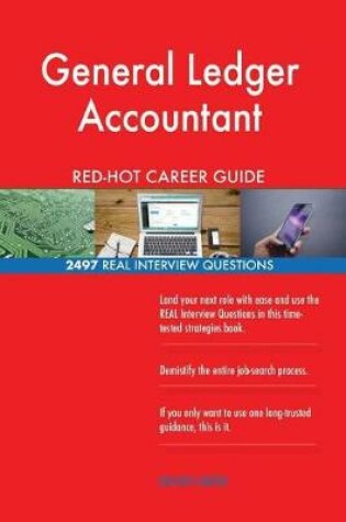 Cover of General Ledger Accountant Red-Hot Career Guide; 2497 Real Interview Questions