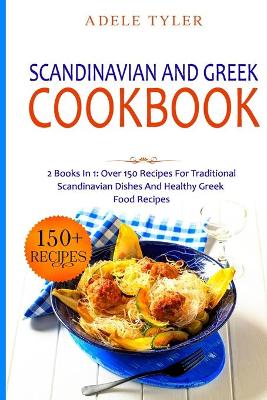 Book cover for Scandinavian And Greek Cookbook