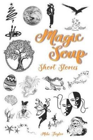 Cover of Magic Soup Short Stories