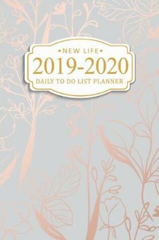 Cover of New Life 2019-2020 Daily To Do List Planner