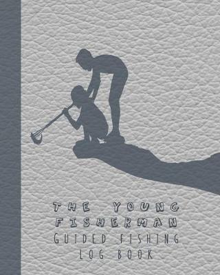 Book cover for The young fisherman guided fishing log book