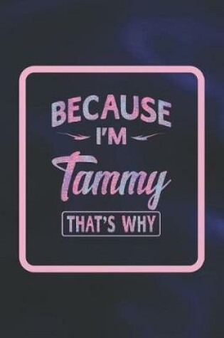 Cover of Because I'm Tammy That's Why