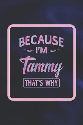 Book cover for Because I'm Tammy That's Why