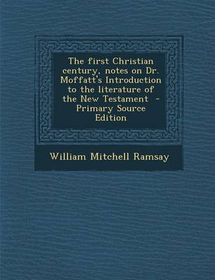 Book cover for First Christian Century, Notes on Dr. Moffatt's Introduction to the Literature of the New Testament