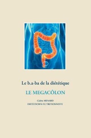 Cover of Le b.a-ba de la diététique pour le mégacôlon