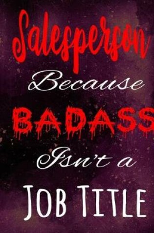 Cover of Salesperson Because Badass Isn't a Job Title