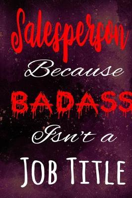 Book cover for Salesperson Because Badass Isn't a Job Title