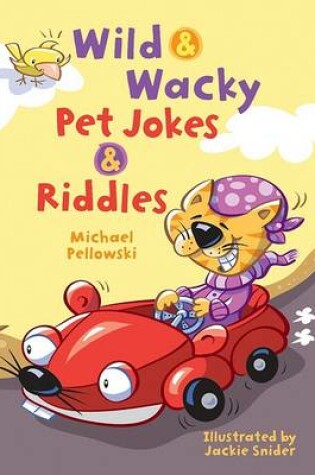 Cover of Wild & Wacky Pet Jokes & Riddles