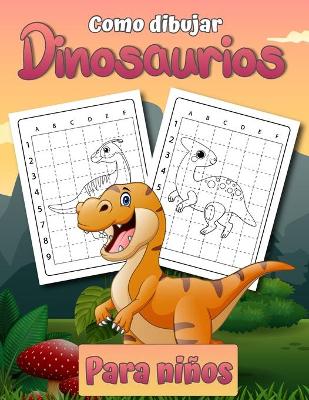 Book cover for Cómo dibujar dinosaurios para niños