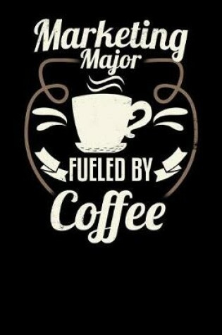 Cover of Marketing Major Fueled by Coffee