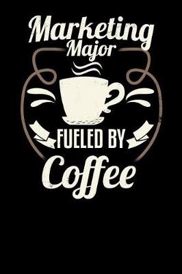 Book cover for Marketing Major Fueled by Coffee