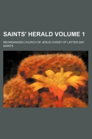 Cover of Saints' Herald Volume 1