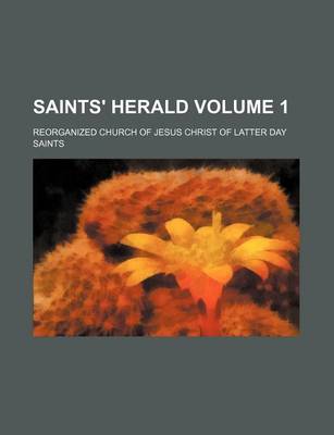 Book cover for Saints' Herald Volume 1