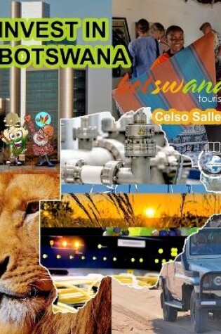 Cover of INVEST IN BOTSWANA - Visit Botswana - Celso Salles