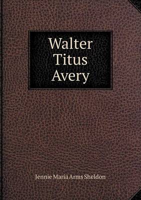 Book cover for Walter Titus Avery