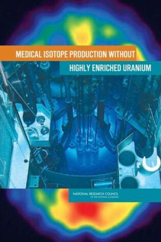 Cover of Medical Isotope Production without Highly Enriched Uranium