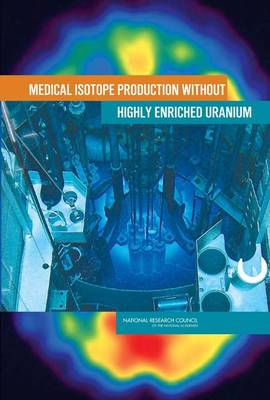 Book cover for Medical Isotope Production without Highly Enriched Uranium