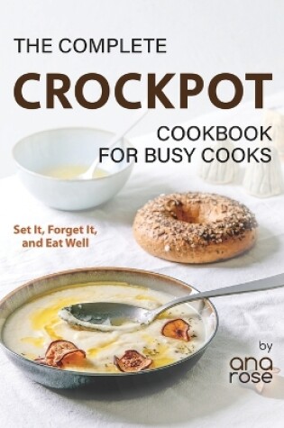 Cover of The Complete Crockpot Cookbook for Busy Cooks