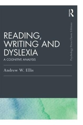 Cover of Reading, Writing and Dyslexia (Classic Edition)