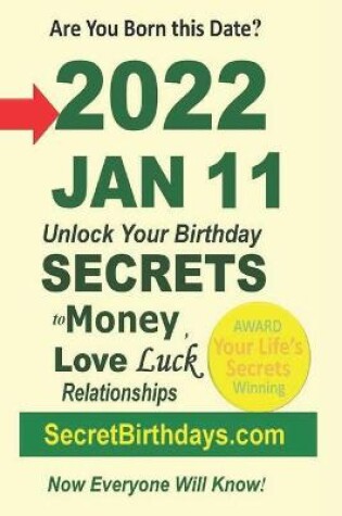 Cover of Born 2022 Jan 11? Your Birthday Secrets to Money, Love Relationships Luck