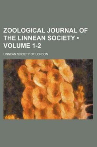 Cover of Zoological Journal of the Linnean Society (Volume 1-2)