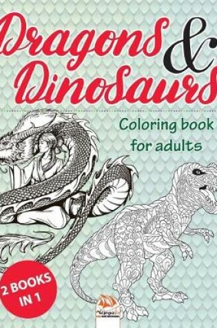 Cover of Dragons & Dinosaurs - 2 books in 1
