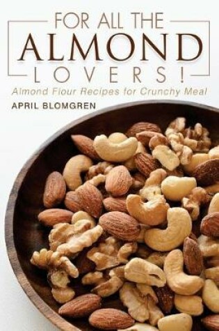 Cover of For All the Almond Lovers!