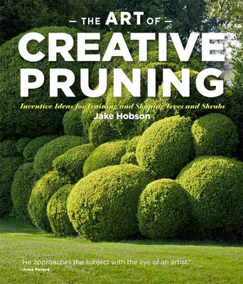 Book cover for Art of Creative Pruning: Inventive Ideas for Training and Shaping Trees and Shrubs