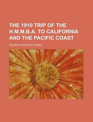 Book cover for The 1910 Trip of the H.M.M.B.A. to California and the Pacific Coast