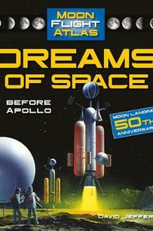 Cover of Dreams of Space: Before Apollo