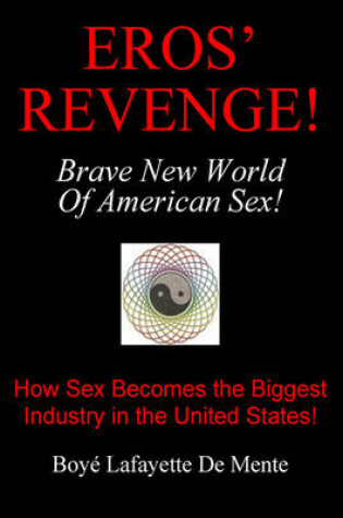Cover of Eros' Revenge -- Brave New World of American Sex