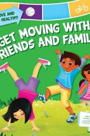Cover of Get Moving with Friends and Family